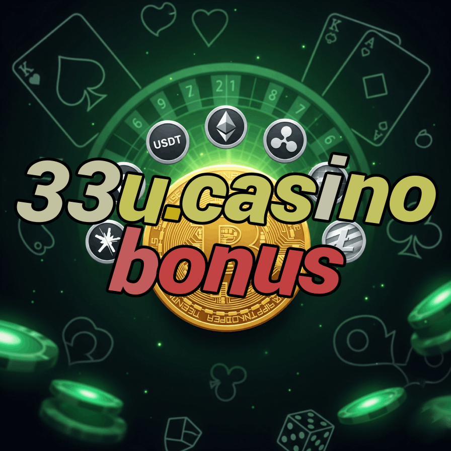 33u.casino Bonus - Exclusive Casino Promotions